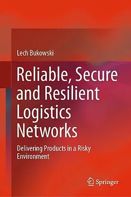 E-Book (pdf) Reliable, Secure and Resilient Logistics Networks von Lech Bukowski