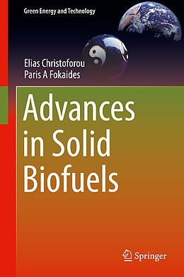 Fester Einband Advances in Solid Biofuels von Paris A Fokaides, Elias Christoforou