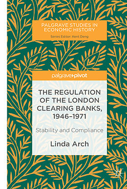 Livre Relié The Regulation of the London Clearing Banks, 1946 1971 de Linda Arch