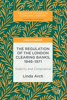 E-Book (pdf) The Regulation of the London Clearing Banks, 1946-1971 von Linda Arch