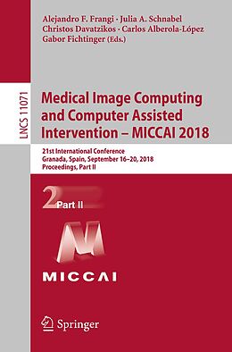 E-Book (pdf) Medical Image Computing and Computer Assisted Intervention - MICCAI 2018 von 