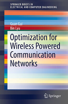E-Book (pdf) Optimization for Wireless Powered Communication Networks von Guan Gui, Bin Lyu