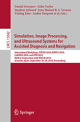 Kartonierter Einband Simulation, Image Processing, and Ultrasound Systems for Assisted Diagnosis and Navigation von 