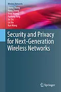 E-Book (pdf) Security and Privacy for Next-Generation Wireless Networks von Sheng Zhong, Hong Zhong, Xinyi Huang