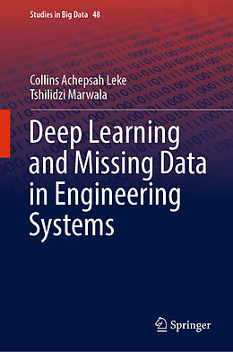 Livre Relié Deep Learning and Missing Data in Engineering Systems de Tshilidzi Marwala, Collins Achepsah Leke