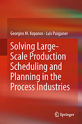 eBook (pdf) Solving Large-Scale Production Scheduling and Planning in the Process Industries de Georgios M. Kopanos, Luis Puigjaner