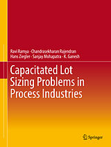 Livre Relié Capacitated Lot Sizing Problems in Process Industries de Ravi Ramya, Chandrasekharan Rajendran, K. Ganesh