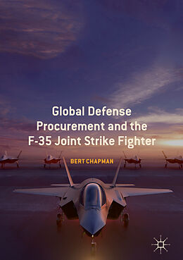 Livre Relié Global Defense Procurement and the F-35 Joint Strike Fighter de Bert Chapman