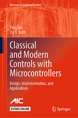 Livre Relié Classical and Modern Controls with Microcontrollers de Zvi S. Roth, Ying Bai