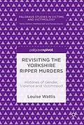 E-Book (pdf) Revisiting the Yorkshire Ripper Murders von Louise Wattis