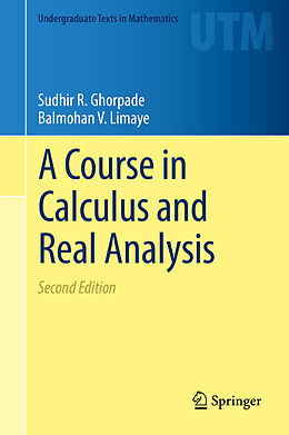 Livre Relié A Course in Calculus and Real Analysis de Balmohan V. Limaye, Sudhir R. Ghorpade