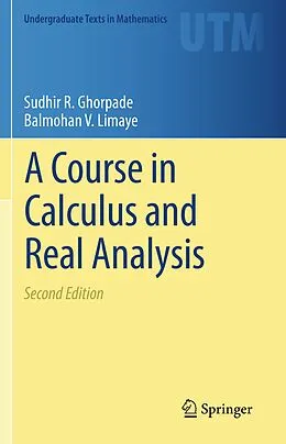 E-Book (pdf) A Course in Calculus and Real Analysis von Sudhir R. Ghorpade, Balmohan V. Limaye