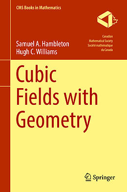 Livre Relié Cubic Fields with Geometry de Hugh C. Williams, Samuel A. Hambleton