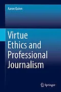 E-Book (pdf) Virtue Ethics and Professional Journalism von Aaron Quinn