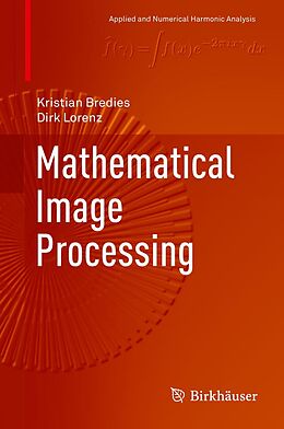 E-Book (pdf) Mathematical Image Processing von Kristian Bredies, Dirk Lorenz