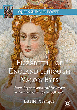 Livre Relié Elizabeth I of England through Valois Eyes de Estelle Paranque