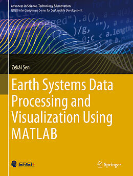 E-Book (pdf) Earth Systems Data Processing and Visualization Using MATLAB von Zekâi Sen