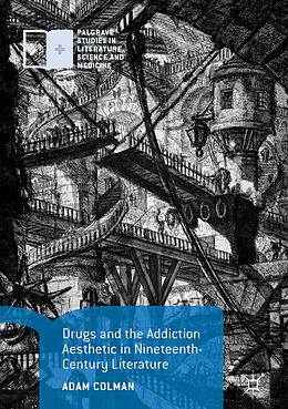 Fester Einband Drugs and the Addiction Aesthetic in Nineteenth-Century Literature von Adam Colman