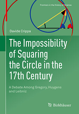 Couverture cartonnée The Impossibility of Squaring the Circle in the 17th Century de Davide Crippa