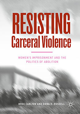 Fester Einband Resisting Carceral Violence von Emma K. Russell, Bree Carlton
