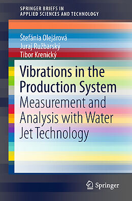 Kartonierter Einband Vibrations in the Production System von Stefánia Olejárová, Tibor Krenický, Juraj Ruzbarský