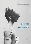 E-Book (pdf) Deleuze and Masculinity von Anna Hickey-Moody