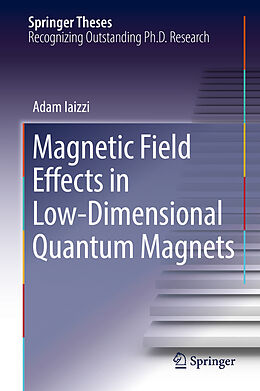 E-Book (pdf) Magnetic Field Effects in Low-Dimensional Quantum Magnets von Adam Iaizzi