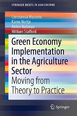Couverture cartonnée Green Economy Implementation in the Agriculture Sector de Constansia Musvoto, William Stafford, Anton Nahman