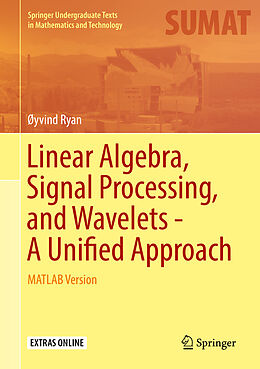 Livre Relié Linear Algebra, Signal Processing, and Wavelets - A Unified Approach de Øyvind Ryan