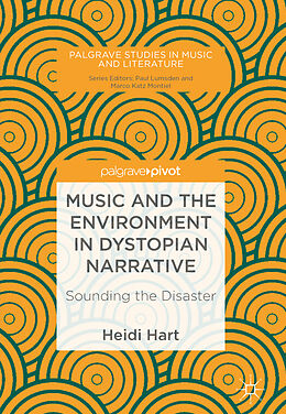 Livre Relié Music and the Environment in Dystopian Narrative de Heidi Hart