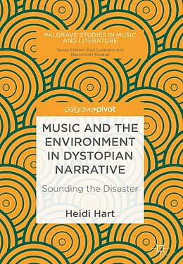 eBook (pdf) Music and the Environment in Dystopian Narrative de Heidi Hart