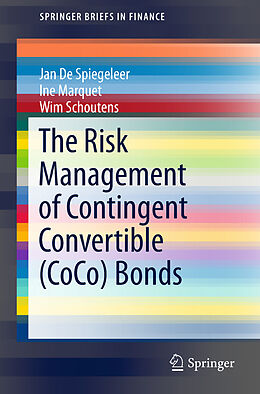 Couverture cartonnée The Risk Management of Contingent Convertible (CoCo) Bonds de Jan De Spiegeleer, Wim Schoutens, Ine Marquet