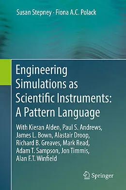 E-Book (pdf) Engineering Simulations as Scientific Instruments: A Pattern Language von Susan Stepney, Fiona A. C. Polack