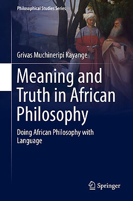 Livre Relié Meaning and Truth in African Philosophy de Grivas Muchineripi Kayange