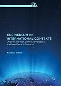 E-Book (pdf) Curriculum in International Contexts von Ashwani Kumar