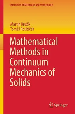 E-Book (pdf) Mathematical Methods in Continuum Mechanics of Solids von Martin Kruzík, TomáS Roubícek