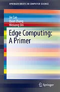 E-Book (pdf) Edge Computing: A Primer von Jie Cao, Quan Zhang, Weisong Shi
