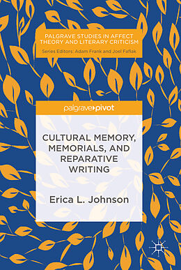 Livre Relié Cultural Memory, Memorials, and Reparative Writing de Erica L. Johnson