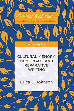 eBook (pdf) Cultural Memory, Memorials, and Reparative Writing de Erica L. Johnson