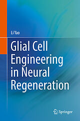 eBook (pdf) Glial Cell Engineering in Neural Regeneration de Li Yao