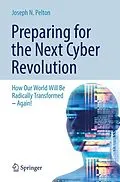 E-Book (pdf) Preparing for the Next Cyber Revolution von Joseph N. Pelton