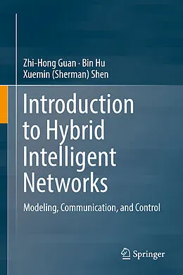 E-Book (pdf) Introduction to Hybrid Intelligent Networks von Zhi-Hong Guan, Bin Hu, Xuemin (Sherman) Shen