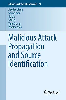 E-Book (pdf) Malicious Attack Propagation and Source Identification von Jiaojiao Jiang, Sheng Wen, Bo Liu