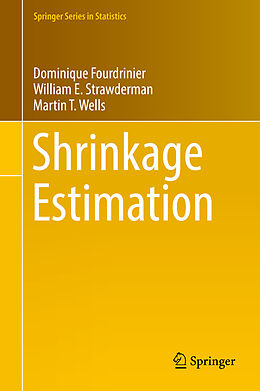 Livre Relié Shrinkage Estimation de Dominique Fourdrinier, Martin T. Wells, William E. Strawderman