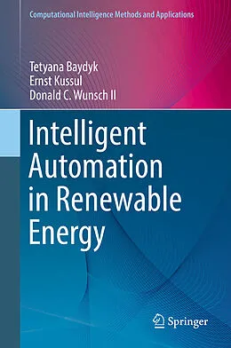 E-Book (pdf) Intelligent Automation in Renewable Energy von Tetyana Baydyk, Ernst Kussul, Donald C. Wunsch II