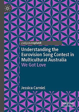 Fester Einband Understanding the Eurovision Song Contest in Multicultural Australia von Jessica Carniel
