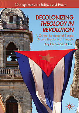 Livre Relié Decolonizing Theology in Revolution de Ary Fernández-Albán