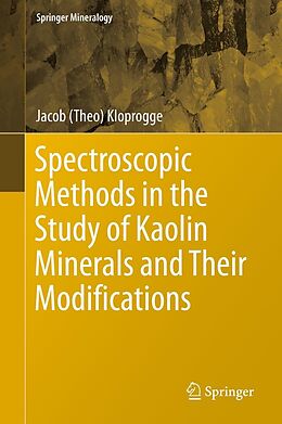 E-Book (pdf) Spectroscopic Methods in the Study of Kaolin Minerals and Their Modifications von Jacob (Theo) Kloprogge