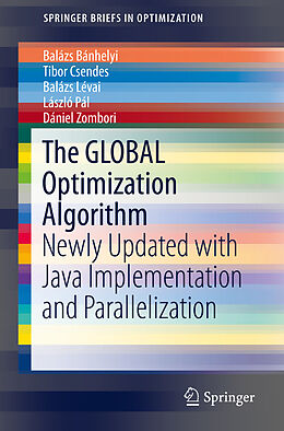 Couverture cartonnée The GLOBAL Optimization Algorithm de Balázs Bánhelyi, Tibor Csendes, Dániel Zombori