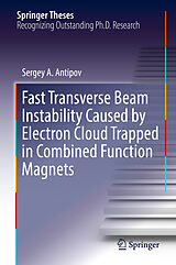 eBook (pdf) Fast Transverse Beam Instability Caused by Electron Cloud Trapped in Combined Function Magnets de Sergey A. Antipov